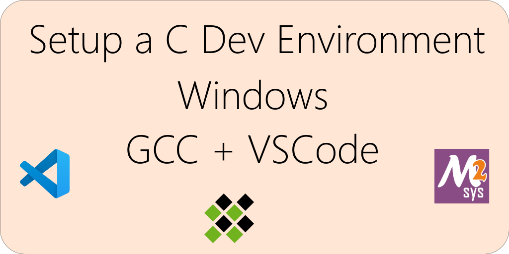 Setup a C development environment on Windows